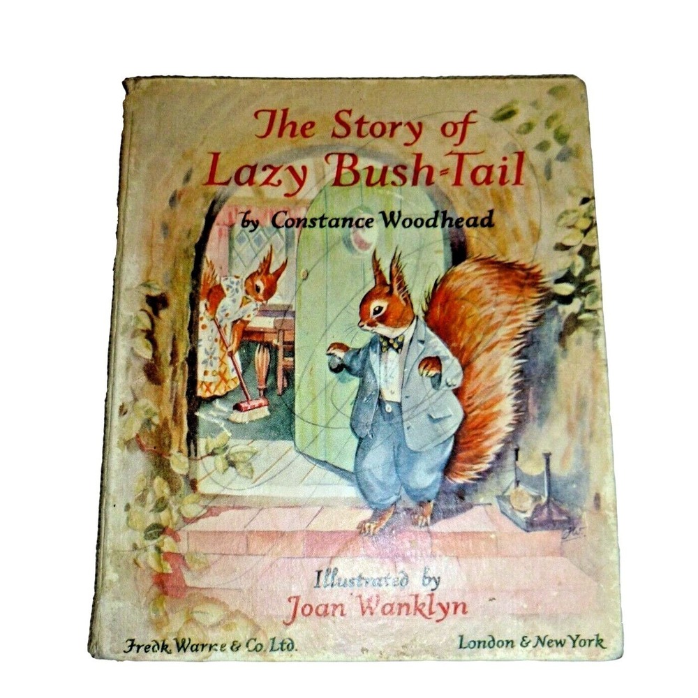 The Story of Lazy Bush-Tail Constance Woodhead Joan Wanklyn 1957 Frederick Warne